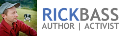 Rick Bass - Author & Activist